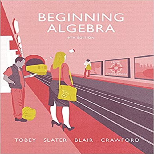 Solution Manual for Beginning Algebra 9th Edition by Tobey Slater Crawford and Blair ISBN 0134187792 9780134187792