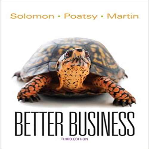 Solution Manual for Better Business 3rd Edition by Solomon Poatsy Martin ISBN 0133059049 9780133059045