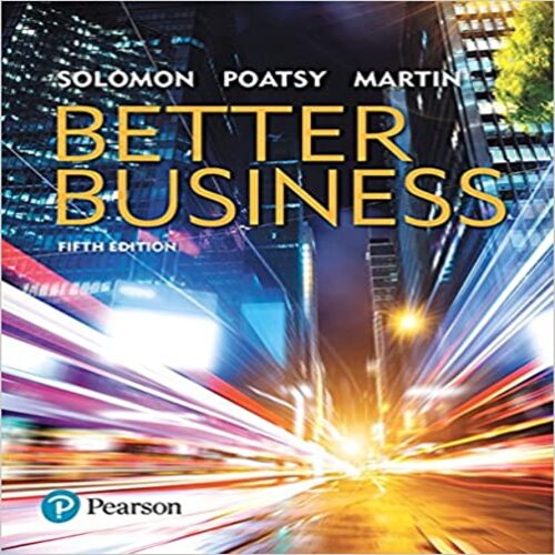 Solution Manual for Better Business 5th Edition by Solomon Poatsy and Martin ISBN 013452274 9780134522746