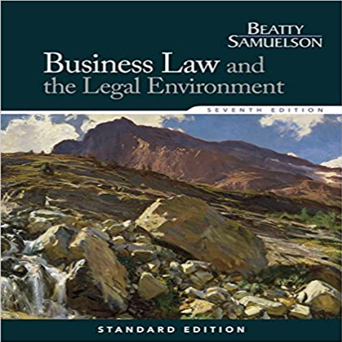 Solution Manual for Business Law and the Legal Environment Standard Edition 7th Edition by Beatty and Samuelson ISBN 1285860381 9781285860381