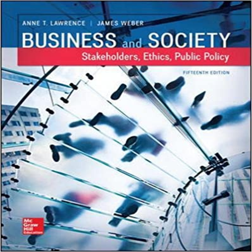 Solution Manual for Business and Society Stakeholders Ethics Public Policy 15th Edition Lawrence Weber ISBN 125931541X 9781259315411