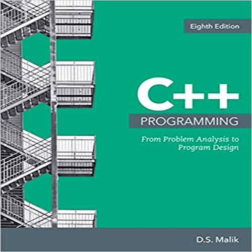 Solution Manual for C++ Programming From Problem Analysis to Program Design 8th Edition by Malik ISBN 9781337102087