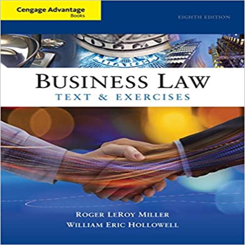 Solution Manual for Cengage Advantage Books Business Law Text and Exercises 8th Edition by Miller and Hollowell ISBN 1305509609 9781305509603