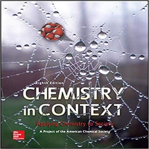 Solution Manual for Chemistry in Context Applying Chemistry to Society 8th Edition by American Chemical Society ISBN 007352297X 9780073522975