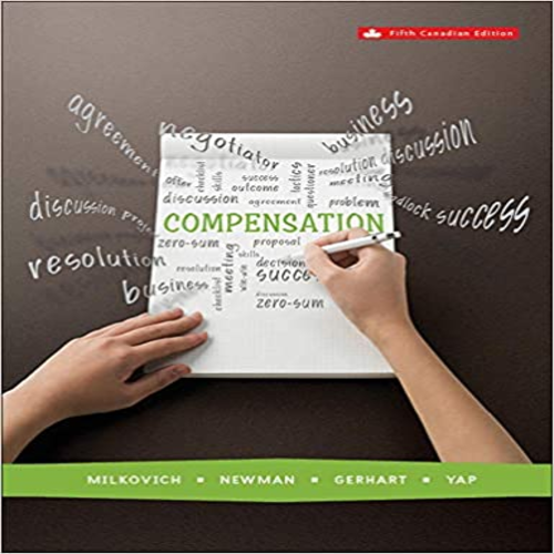 Solution Manual for Compensation Canadian 5th Edition by Milkovich Newman and Yap ISBN 1259086879 9781259086878