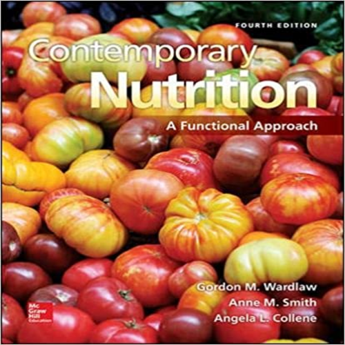 Solution Manual for Contemporary Nutrition A Functional Approach 4th Edition by Wardlaw Smith ISBN 0078021391 9780078021398