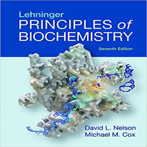 Solution Manual for Lehninger Principles of Biochemistry 7th Edition Nelson Cox 1464126119 9781464126116