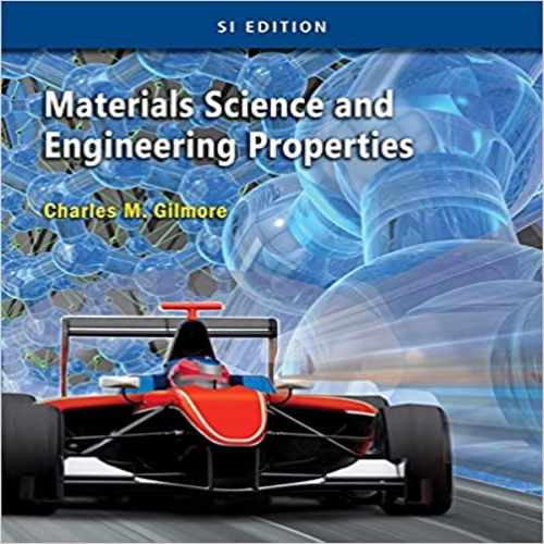 Solution Manual for Materials Science and Engineering Properties SI Edition 1st Edition Gilmore 1111988617 9781111988616