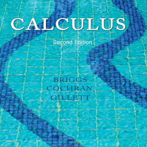 Solutions Manual for Calculus 2nd Edition by Briggs Cochran Gillett ISBN 0321954890 9780321954893