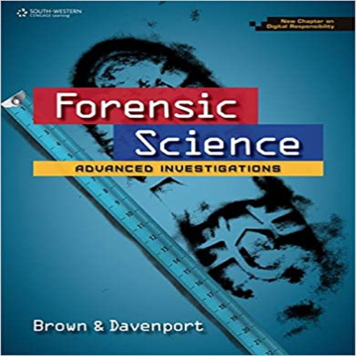 Test Bank Forensic Science Advanced Investigations Copyright Update 1st Edition by Brown Davenport ISBN 130512071X 9781305120716