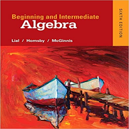 Test Bank for Beginning and Intermediate Algebra 6th Edition by Lial Hornsby McGinnis 9780321969163 0321969162