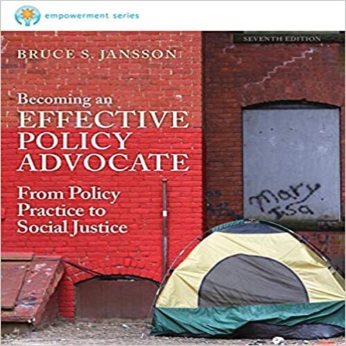 Test Bank for Brooks Cole Empowerment Series Becoming an Effective Policy Advocate 7th Edition by Jansson ISBN 1285064070 9781285064079