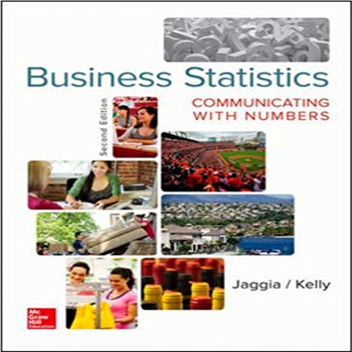 Test Bank for Business Statistics Communicating with Numbers 2nd Edition by Jaggia and Kelly ISBN 0078020557 9780078020551