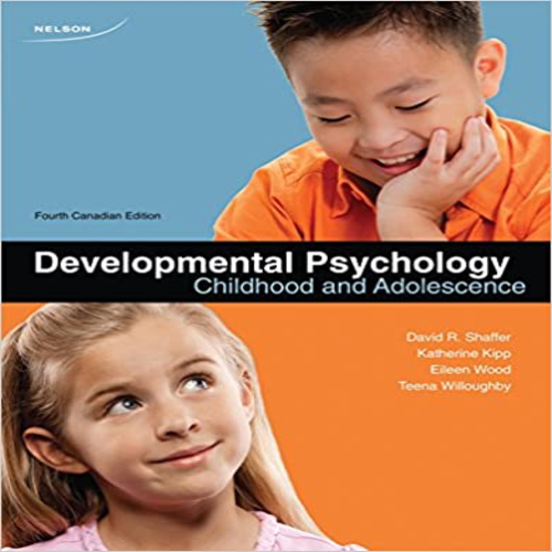 Test Bank for CDN ED Developmental Psychology Childhood and Adolescence 4th Edition by Shaffer Kipp Willoughby Wood ISBN 0176503498 9780176503499