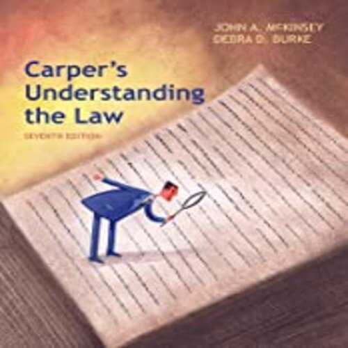 Test Bank for Carpers Understanding the Law 7th Edition by McKinsey Burke ISBN 1285428420 9781285428420