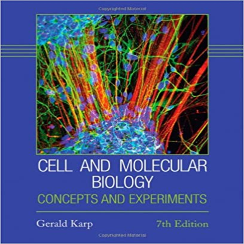 Test Bank for Cell and Molecular Biology Concepts and Experiments 7th Edition by Karp ISBN 1118206738 9781118206737