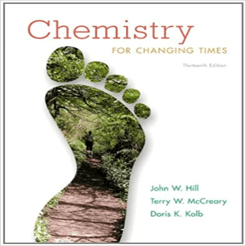 Test Bank for Chemistry for Changing Times 13th Edition by Hill McCreary Kolb ISBN 032175087X 9780321750877