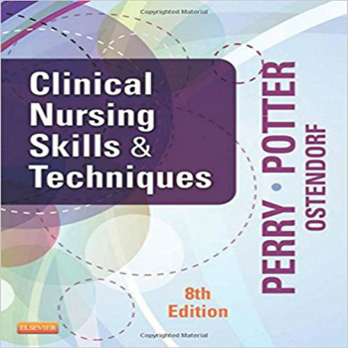 Test Bank for Clinical Nursing Skills and Techniques 8th Edition by Perry ISBN 0323083838 9780323083836