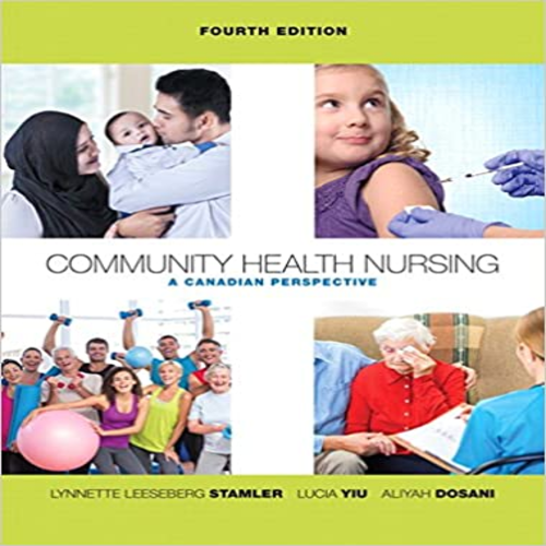 Test Bank for Community Health Nursing A Canadian Perspective Canadian 4th Edition by Stamler Yiu and Dosani ISBN 0133156257 9780133156256