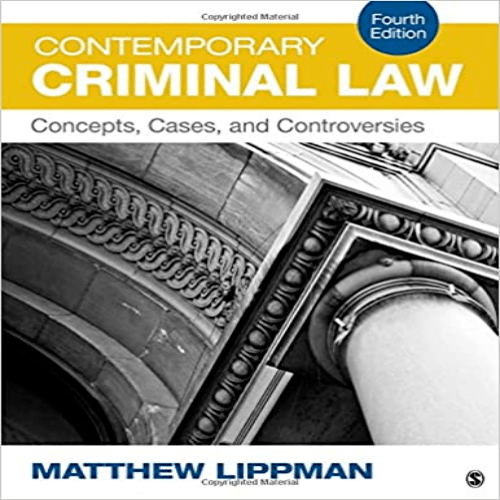 Test Bank for Contemporary Criminal Law Concepts Cases and Controversies 4th Edition by Lippman ISBN 1483379361 9781483379364
