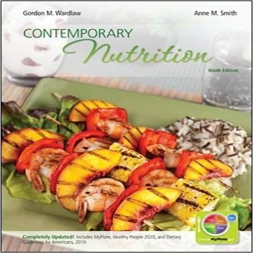 Test Bank for Contemporary Nutrition 9th Edition by Wardlaw and Smith ISBN 125933208X 9781259332081