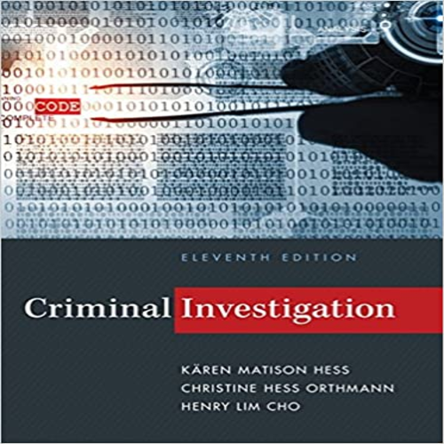 Test Bank for Criminal Investigation 11th Edition by Hess Orthmann Cho ISBN 9781285862613