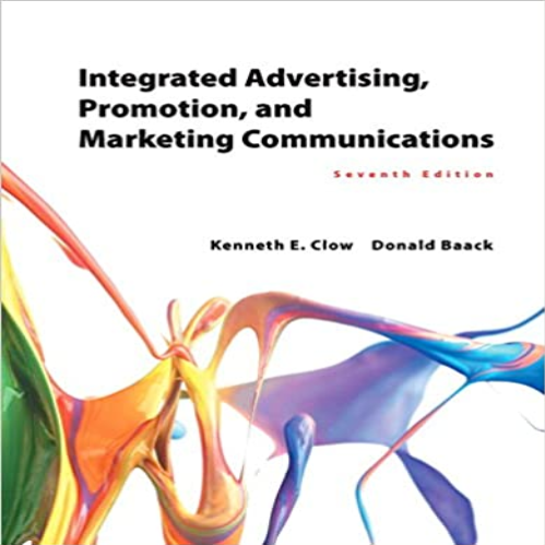 Test Bank for Integrated Advertising Promotion and Marketing Communications 7th Edition Clow 0133866335 9780133866339