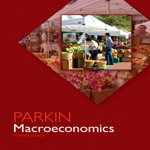 Test Bank for Macroeconomics 11th Edition Parkin 0133020258 9780133020250