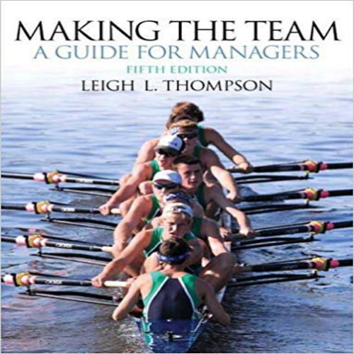 Test Bank for Making the Team 5th Edition Leigh Thompson 0132968088 9780132968089