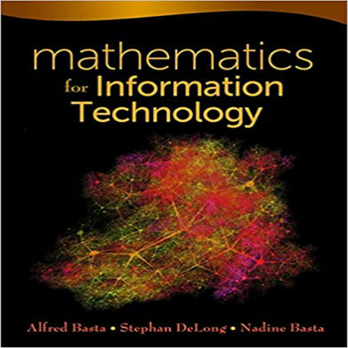 Test Bank for Mathematics for Information Technology 1st Edition Basta DeLong Basta 1111127832 9781111127831