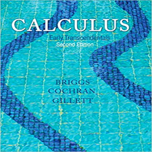 Test bank for Calculus Early Transcendentals 2nd Edition by Briggs Cochran and Gillet ISBN 0321947347 9780321947345 