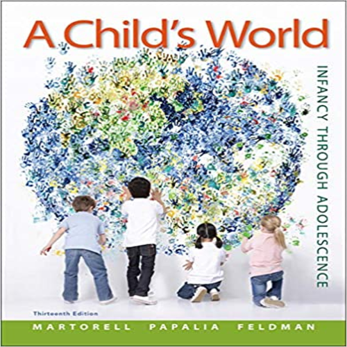 Test Bank for Childs World 13th Edition by Martorell Papalia Feldman ISBN 0078035430 9780078035432