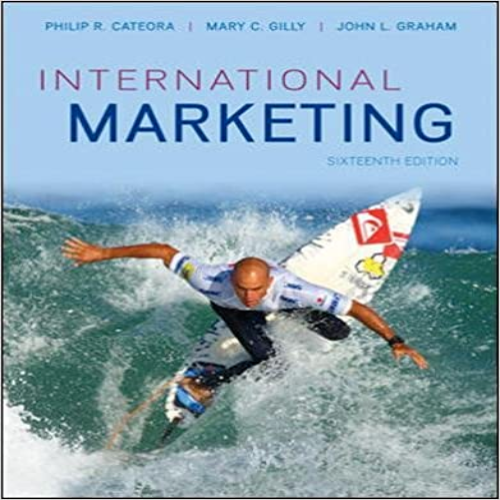 International Marketing 16th Edition Cateora 0073529974 9780073529974 Solution Manual