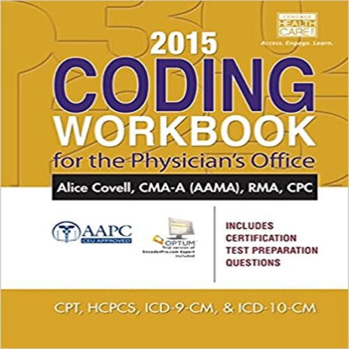 Solution Manual for 2015 Coding Workbook for the Physicians Office 1st Edition Alice Covell 1305259130 9781305259133