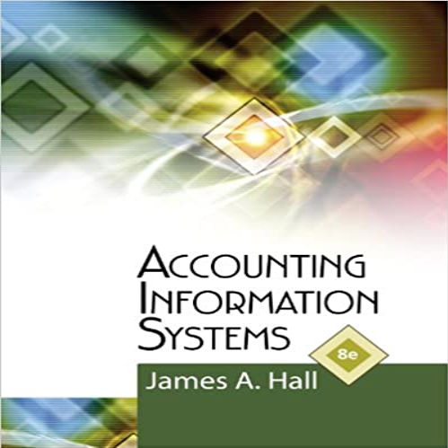Solution Manual for Accounting Information Systems 8th Edition Hall 1111972141 9781111972141