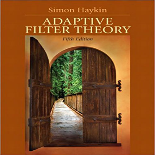 Solution Manual for Adaptive Filter Theory 5th Edition Haykin 013267145X 9780132671453