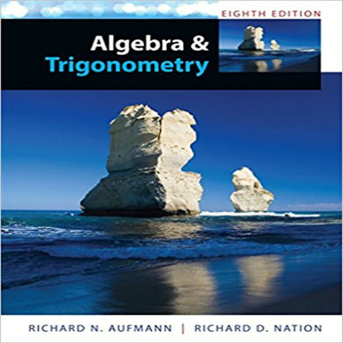 Solution Manual for Algebra and Trigonometry 8th Edition Aufmann Nation 1285449428 9781285449425