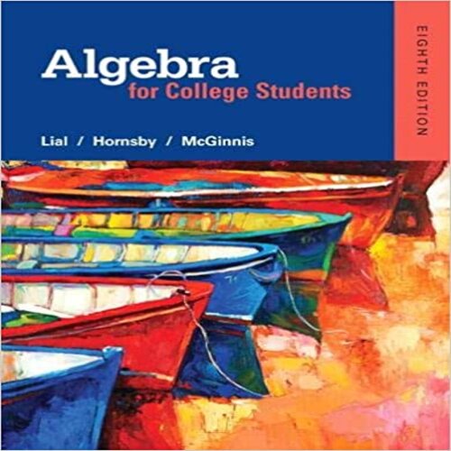  Solution Manual for Algebra for College Students 8th Edition Lial Hornsby McGinnis 032196926X 9780321969262