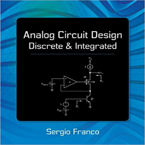 Solution Manual for Analog Circuit Design Discrete and Integrated 1st Edition Franco 0078028191 9780078028199