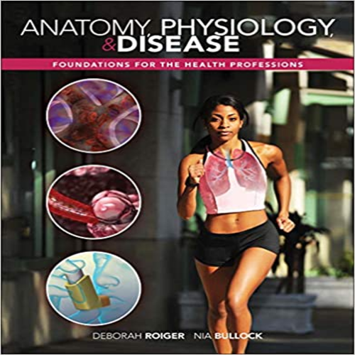 Solution Manual for Anatomy Physiology and Disease Foundations for the Health Professions 1st Edition Roiger Bullock 0073402117 9780073402116 