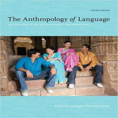 Solution Manual for Anthropology of Language An Introduction to Linguistic Anthropology 3rd Edition Harriet Joseph Ottenheimer 111182875X 9781111828752