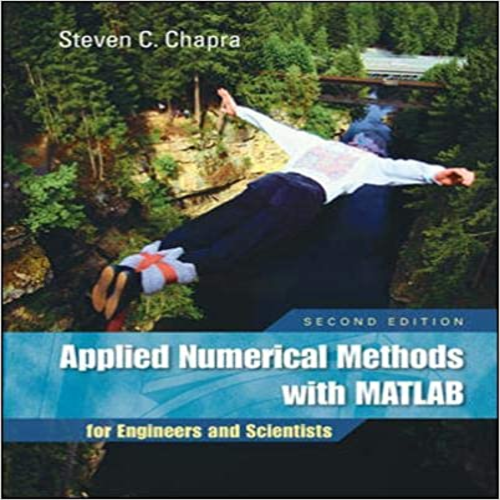 Solution Manual for Applied Numerical Methods with MATLAB for Engineers and Scientists 2nd Edition Steven Chapra 007313290X 9780073132907