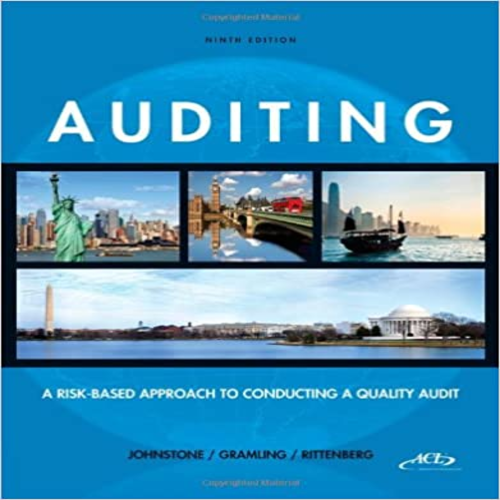 Solution Manual for Auditing A Risk-Based Approach to Conducting a Quality Audit 9th Edition Johnstone Gramling Rittenberg 1133939155 9781133939153