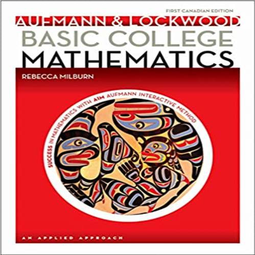 Solution Manual for Basic College Mathematics An Applied Approach Canadian 1st Edition by Aufmann Lockwood and Milburn ISBN 0176562087 9780176562083