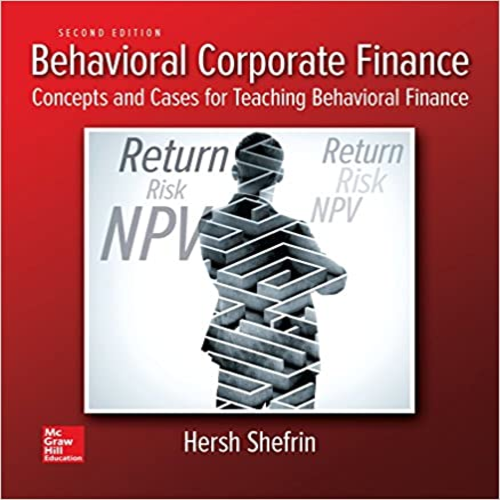 Solution Manual for Behavioral Corporate Finance 2nd Edition by Shefrin ISBN 1259277208 9781259277207