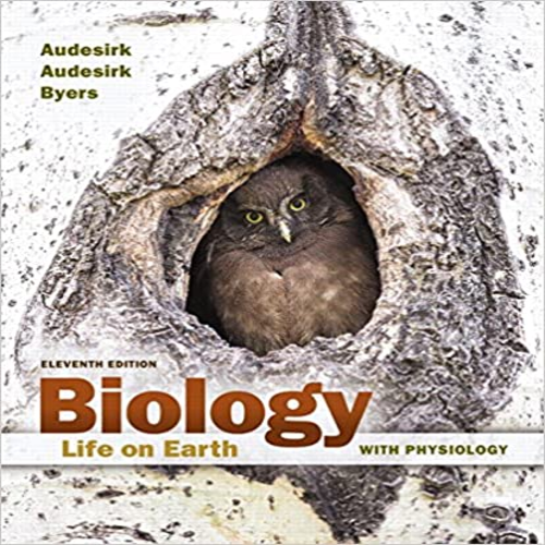Solution Manual for Biology Life on Earth with Physiology 11th Edition by Audesirk Byers ISBN 9780133910605 0133910601