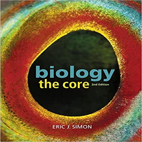 Solution Manual for Biology The Core 2nd Edition by Simon ISBN 9780134152196