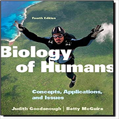 Solution Manual for Biology of Humans Concepts Applications and Issues 4th Edition by Goodenough McGuire ISBN 9780321707024 0321707028