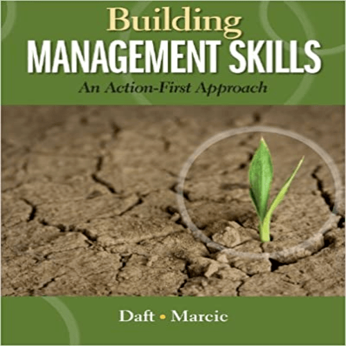 Solution Manual for Building Management Skills An Action-First Approach 1st Edition by Daft Marcic ISBN 0324235992 9780324235999