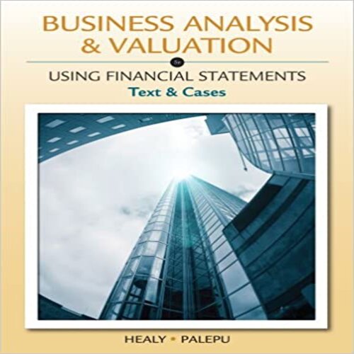 Solution Manual for Business Analysis and Valuation Using Financial Statements Text and Cases 5th Edition by Palepu and Healy ISBN 1111972281 9781111972288